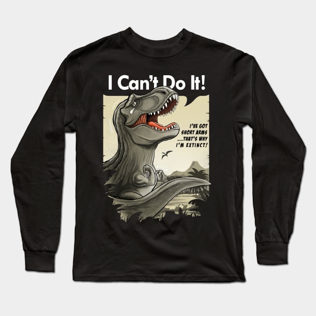 I'm a sad T-rex with short arms! Long Sleeve T-Shirt by alemaglia